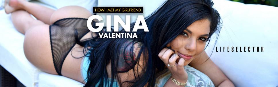 How I met my girlfriend, Gina Valentina